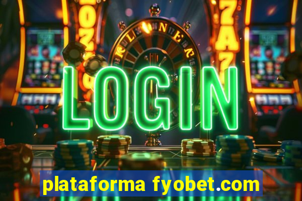 plataforma fyobet.com